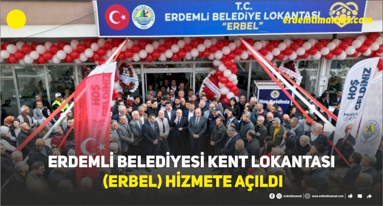 ERDEMLİ BELEDİYESİ KENT LOKANTASI (ERBEL) HİZMETE AÇILDI