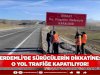 ERDEMLİ'DE SÜRÜCÜLERİN DİKKATİNE: O YOL TRAFİĞE KAPATILIYOR!