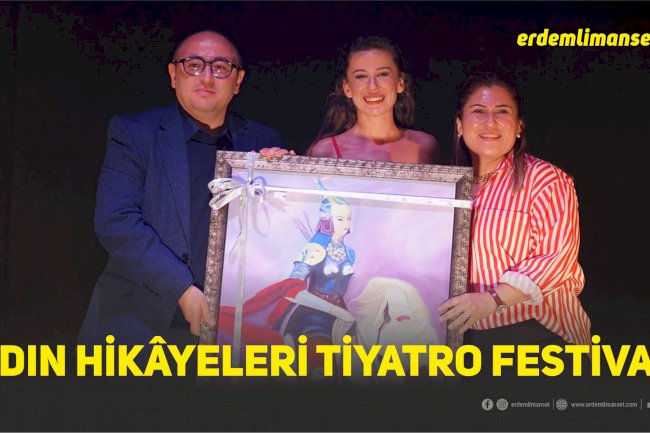 “Kadın Hikâyeleri Tiyatro Festivali”
