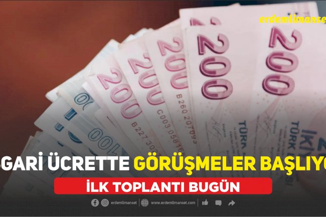 Asgari Ücrette Görüşmeler Başlıyor