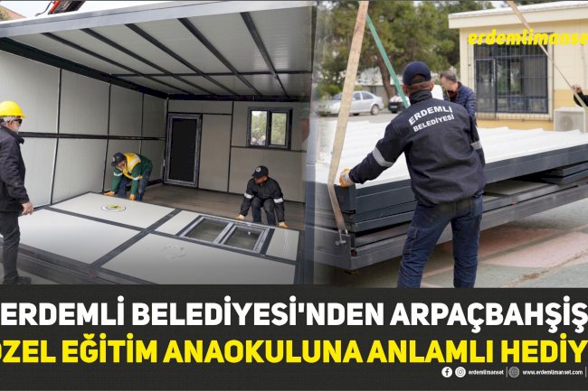 Erdemli Belediyesi'nden Arpaçbahşiş Özel Eğitim Anaokuluna Anlamlı Hediye