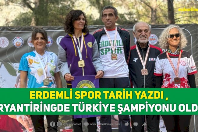 ERDEMLİ SPOR TARİH YAZDI , ORYANTİRİNGDE TÜRKİYE ŞAMPİYONU OLDU!