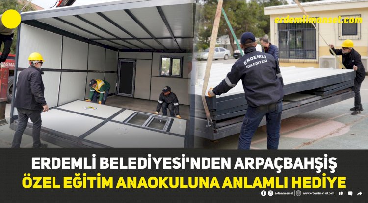 Erdemli Belediyesi'nden Arpaçbahşiş Özel Eğitim Anaokuluna Anlamlı Hediye
