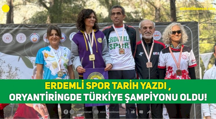 ERDEMLİ SPOR TARİH YAZDI , ORYANTİRİNGDE TÜRKİYE ŞAMPİYONU OLDU!