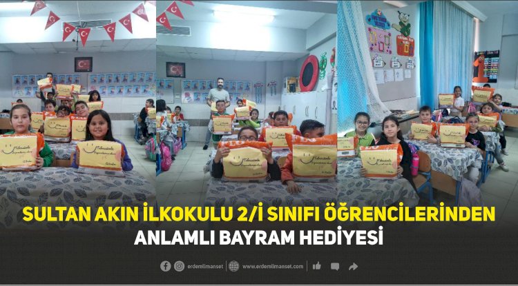 Sultan Akın İlkokulu 2/I Sınıfı Öğrencilerinden Anlamlı Bayram Hediyesi