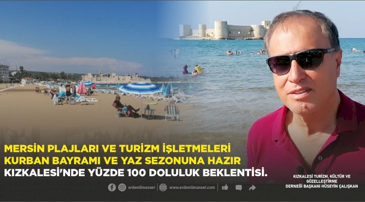 KIZKALESİ'NDE YÜZDE 100 DOLULUK BEKLENTİSİ. 