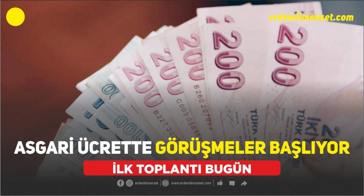 Asgari Ücrette Görüşmeler Başlıyor