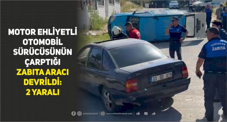 Motor ehliyetli otomobil sürücüsünün çarptığı zabıta aracı devrildi: 2 yaralı